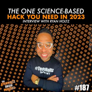 187: The One Science-Based Hack You Need In 2023